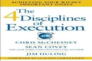 Book cover of The 4 Disciplines of Execution: Achieving Your Wildly Important Goals by Sean Covey Book cover of The 4 Disciplines of Execution: Achieving Your Wildly Important Goals by Sean Covey